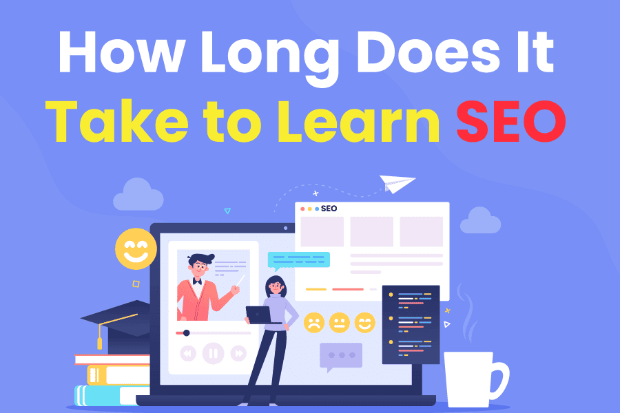 How Long Does It Take to Learn SEO